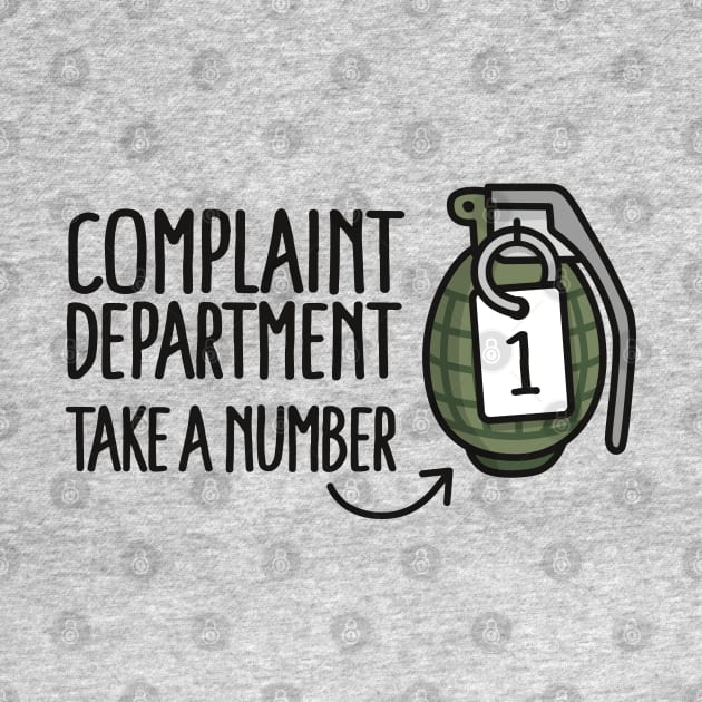 Complaint department take a number hand grenade by LaundryFactory